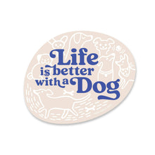 Load image into Gallery viewer, Life is Better with a Dog Sticker